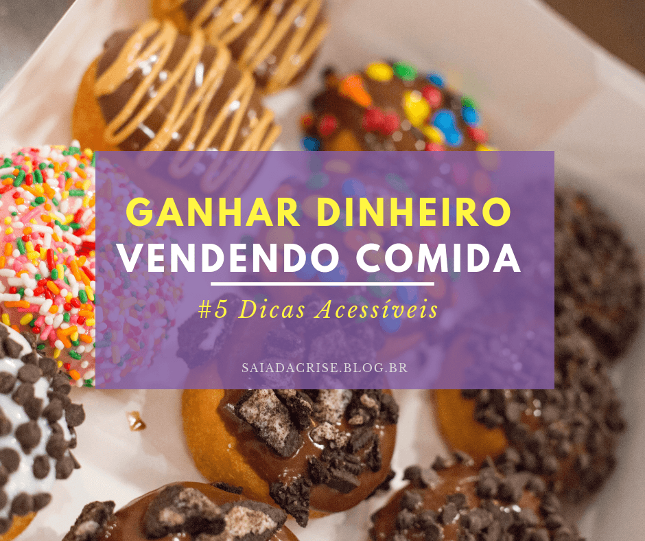 Como Ganhar Dinheiro Vendendo Delícias Simples: Dicas e Estratégias