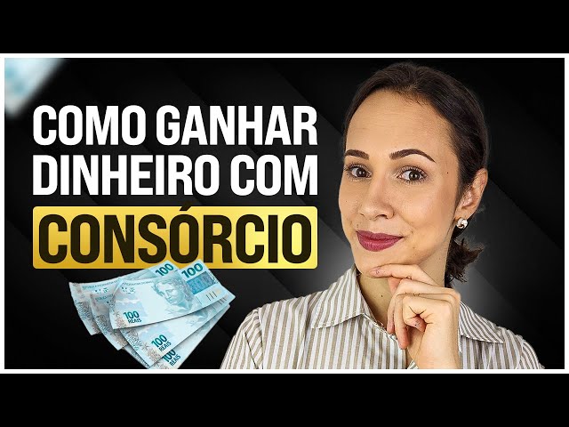 Descubra Como Ganhar Dinheiro com Consórcio de Forma Inteligente