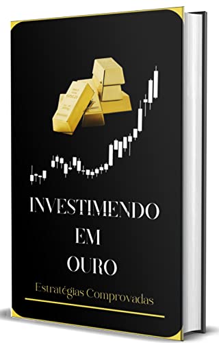 Guia Completo: Como Investir em Ouro no Brasil