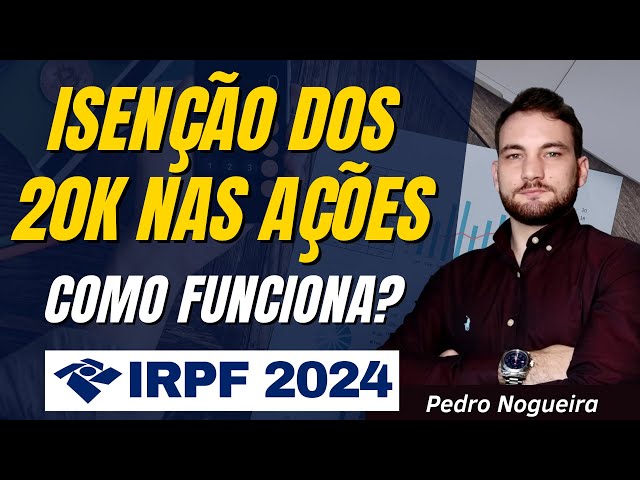 Guia Completo: Imposto de Renda sobre Ações – Isenção de até R$20 mil