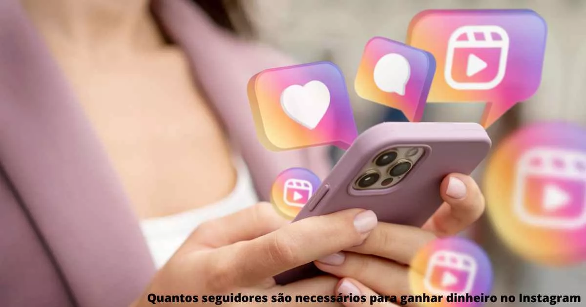 Quantos Seguidores São Necessários para Ganhar Dinheiro no Instagram: Descubra a Fórmula do Sucesso!